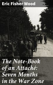 The Note : Book of an Attaché. Seven Months in the War Zone cover image