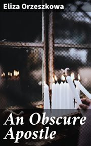 An Obscure Apostle : A Dramatic Story cover image