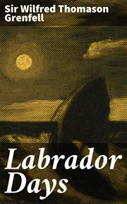 Labrador Days : Tales of the Sea Toilers cover image