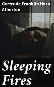 Sleeping Fires : A Novel cover image