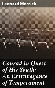 Conrad in Quest of His Youth : An Extravagance of Temperament cover image