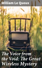 The Voice from the Void : The Great Wireless Mystery cover image
