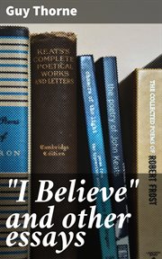 I Believe and Other Essays cover image