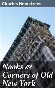 Nooks & Corners of Old New York cover image