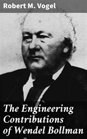 The Engineering Contributions of Wendel Bollman cover image