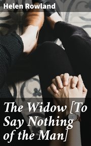The Widow, To Say Nothing Of The Man cover image