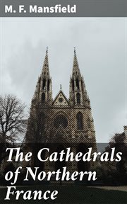 The Cathedrals of Northern France cover image
