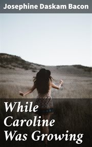 While Caroline Was Growing cover image