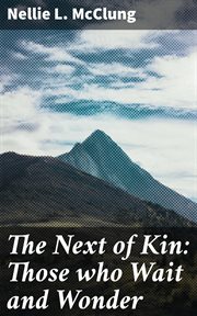 The Next of Kin : Those who Wait and Wonder cover image