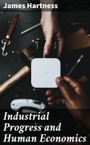 Industrial Progress and Human Economics cover image