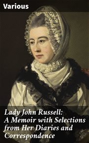 Lady John Russell : A Memoir with Selections from Her Diaries and Correspondence cover image