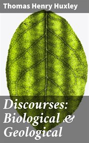 Discourses : Biological & Geological. Essays cover image