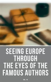 Seeing Europe through the Eyes of the Famous Authors, Volume 1 : 8 cover image