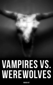 Vampires vs. Werewolves Boxed : Set cover image