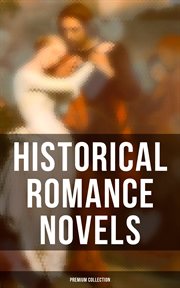 Historical Romance Novels : Premium Collection cover image