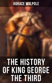 The History of King George the Third, All 4 Volumes cover image
