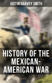 History of the Mexican : American War cover image