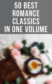 50 best romance classics in one volume cover image