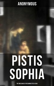 Pistis Sophia (The Message of Resurrected Jesus) cover image