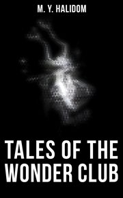 Tales of the Wonder Club : Occult, Horror & Supernatural Stories cover image
