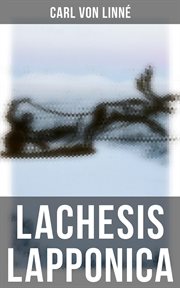 Lachesis Lapponica : A Tour in Lapland cover image