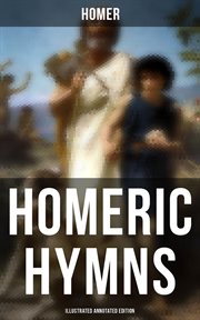 Homeric Hymns : Ancient Greek Hymns Celebrating Individual Gods cover image