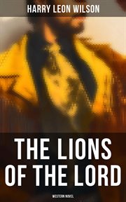 The Lions of the Lord : A Tale of the Old West cover image