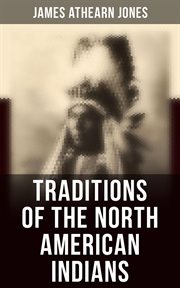 Traditions of the North American Indians : Tales of an Indian Camp cover image