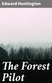 The Forest Pilot : A Story for Boy Scouts cover image