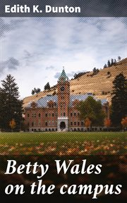 Betty Wales on the Campus cover image