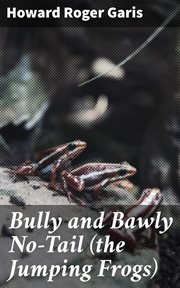 Bully and Bawly No : Tail (The Jumping Frogs) cover image