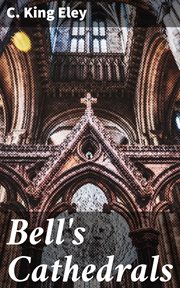 Bell's Cathedrals : The Cathedral Church of Carlisle. A Description of Its Fabric and A Brief History of the Episcopal S cover image