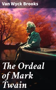The Ordeal of Mark Twain cover image