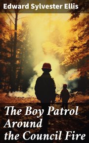 The Boy Patrol Around the Council Fire cover image