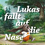 Lukas Fällt Auf Die Nase cover image