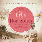 Das Erbe des Horizonts: Südsee Familiensaga cover image