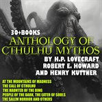 Anthology of Cthulhu Mythos by H. P. Lovecraft, Robert E. Howard and Henry Kuttner. 30 + Books cover image