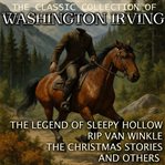 The Classic Collection of Washington Irving cover image