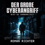 Der große Cyberangriff: Bist du vorbereitet? cover image