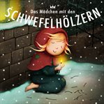 Das Mädchen mit den Schwefelhölzern cover image
