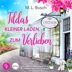 Tildas Kleiner Laden Zum Verlieben cover image