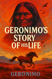 Geronimo's Story of His Life cover image