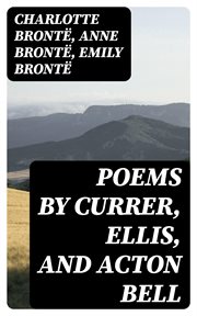Poems by Currer, Ellis, and Acton Bell cover image