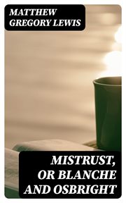 Mistrust, or Blanche and Osbright cover image