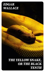 The Yellow Snake : or The Black Tenth cover image
