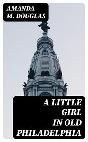 A Little Girl in Old Philadelphia cover image
