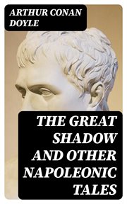 The Great Shadow and Other Napoleonic Tales cover image
