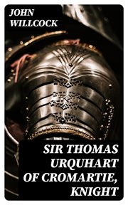 Sir Thomas Urquhart of Cromartie, Knight cover image