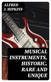 Musical Instruments, Historic, Rare and Unique cover image