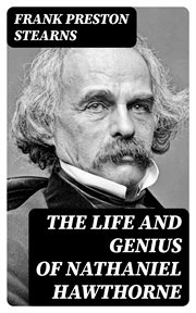 The Life and Genius of Nathaniel Hawthorne cover image